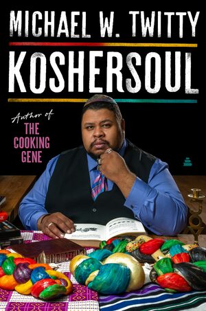 Koshersoul: The Faith and Food Journey of an African American Jew