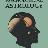 Psychological Astrology: A Synthesis of Jungian Psychology and Astrology