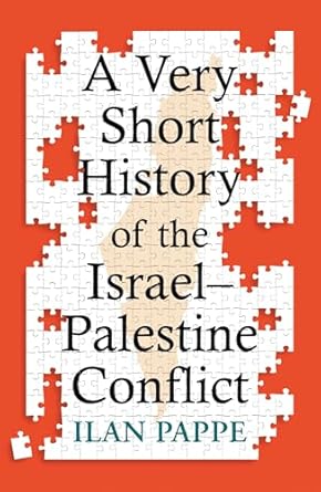 A Very Short History of the Israel-Palestine Conflict