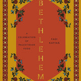 Bethlehem: A Celebration of Palestinian Food