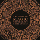 A History of Magic: Witchcraft & the Occult