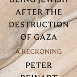 Being Jewish After the Destruction of Gaza: A Reckoning