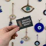 Organize, Educate, Revolt Sticker