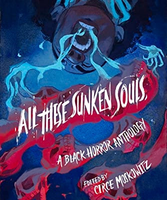 All These Sunken Souls A Black Horror Anthology
