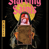The Starving Saints A Novel