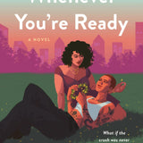 Whenever You’re Ready