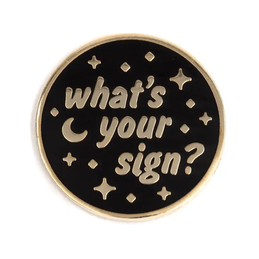 What's Your Sign Enamel Pin