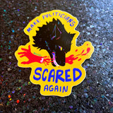 Make Politicians Scared Again Sticker