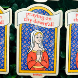 Praying on Thy Downfall Funny Medieval Vinyl Sticker
