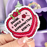 Sugar, Spice & Reproductive Rights Sticker, Politics Sticker