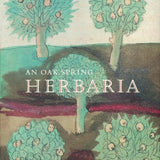 Oak Spring Herbaria: Herbs and Herbals from the Fourteenth
