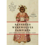 Banshees, Werewolves, Vampires & Other Creatures Of the Night