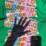 Honk If You're Worried Bumper Sticker