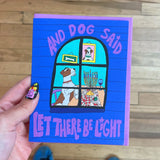 Let There Be Light Dog Greeting Card