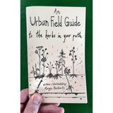 Urban Field Guide To the Herbs in Your Path (Zine)