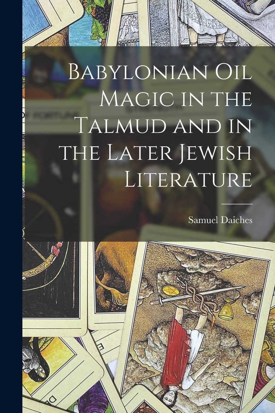 Jew Magic Babylonian oil magic in the Talmud and in the later Jewish literature ...