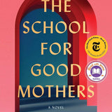 The School for Good Mothers: A Novel