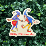 On My Whimsical Sh*t Medieval Vinyl Sticker
