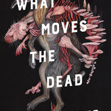What Moves the Dead