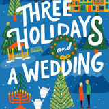 Three Holidays and a Wedding