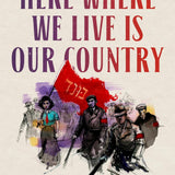 Here Where We Live Is Our Country: The Story of the Jewish Bund