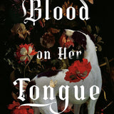Blood on her Tongue