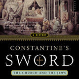 Constantine's Sword: The Church and the Jews
