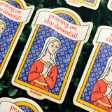 Praying on Thy Downfall Funny Medieval Vinyl Sticker