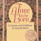 A time to be born: customs and folklore of Jewish birth
