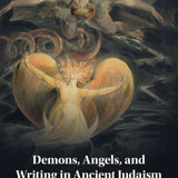 Demons, Angels, and Writing in Ancient Judaism