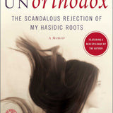 Unorthodox: The Scandalous Rejection of My Hasidic Roots