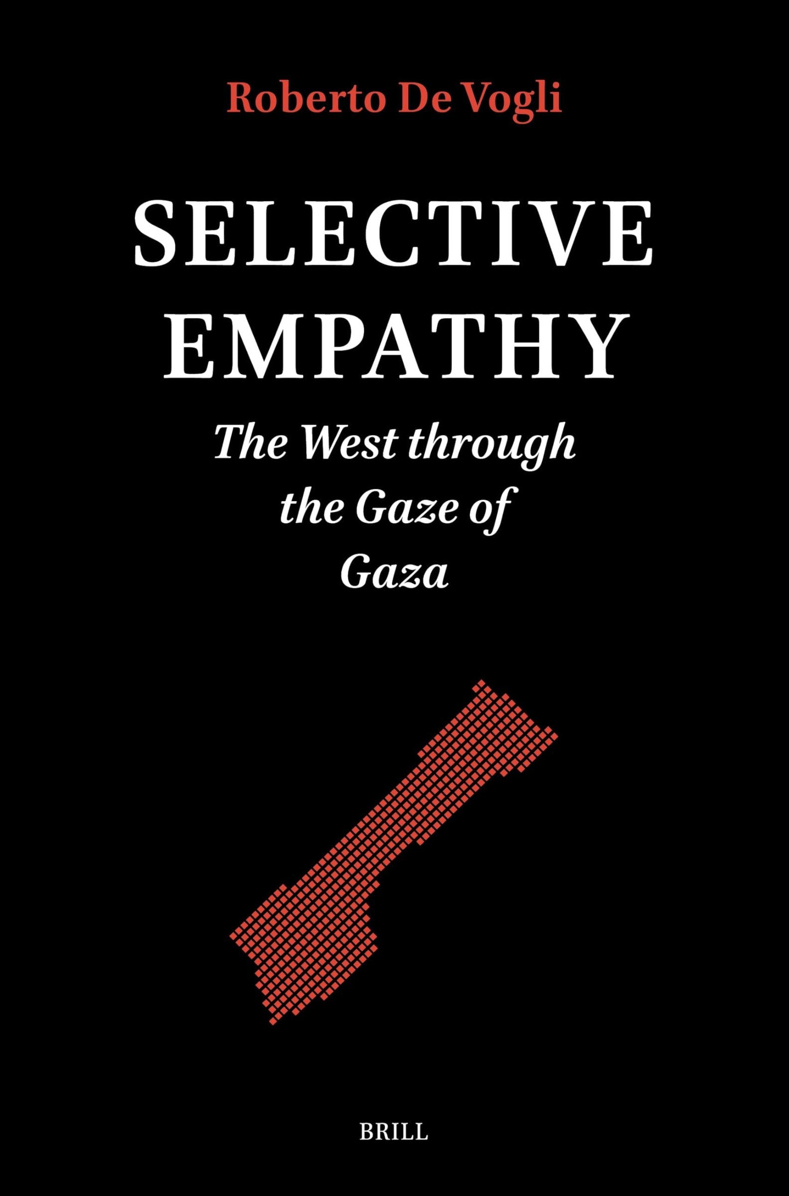 Selective Empathy: The West through the Gaze of Gaza (Studies in Critical Social Sciences)