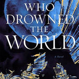 He Who Drowned the World