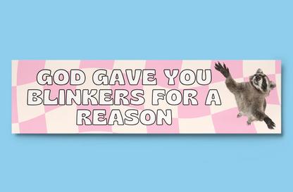 G-d Gave You Blinkers For A Reason Bumper Sticker