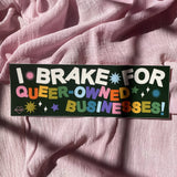 I Brake For Queer-Owned Businesses Bumper Sticker