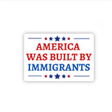America Was Built By Immigrants Sticker