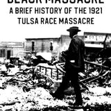 White Riot / Black Massacre: 1921 Tulsa Race Massacre (Zine)