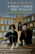 Frog Under the Tongue: Jewish Folk Medicine in Eastern Europe