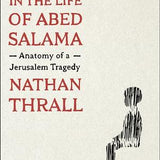 A Day in the Life of Abed Salama: Anatomy of a Jerusalem Tragedy